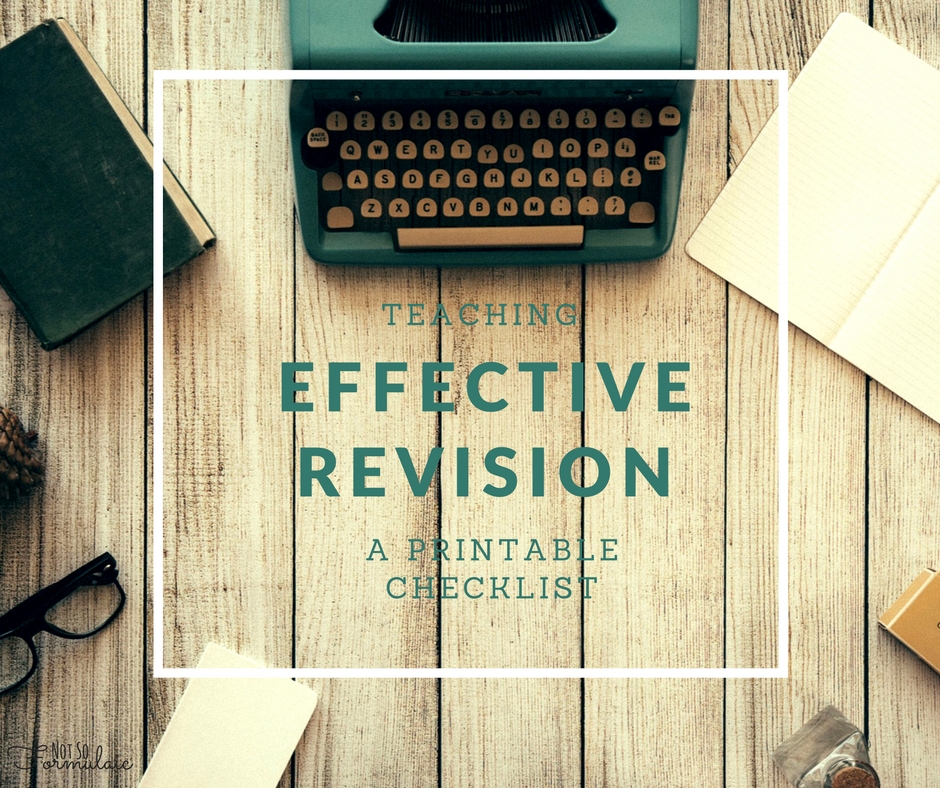 Effective Revision Looks At Every Aspect Of A Piece Not Just Grammar And Spelling It 039 S A Learned Skill But Not Often Taught In Schools Or Homeschool Curricula Here 039 S My Printable Checklist For Effective Revision - Teaching Effective Revision: A Free Printable Checklist - Gifted/2e Education